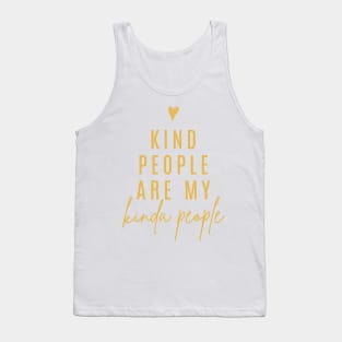 Kind People Are My Kinda People | Gold Tank Top